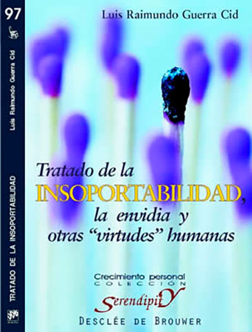 TRATADO DE LA INSOPORTABILIDAD, LA ENVIDIA Y OTRAS “VIRTUDES HUMANAS”.