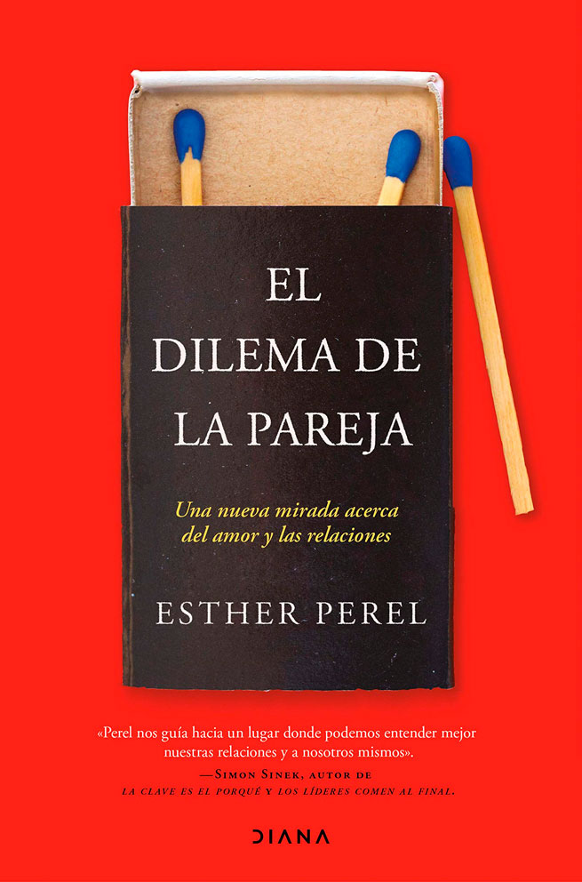 EL DILEMA DE LA PAREJA: UNA NUEVA MIRADA ACERCA DEL AMOR Y LAS RELACIONES.